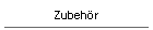 Zubehr